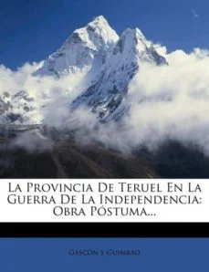 La provincia de teruel en la guerra de la independencia (Gasc N. Y. Guimbao)
