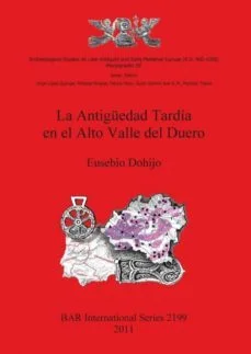 La antig�edad tard�a en el alto valle del duero (Eusebio Dohijo)