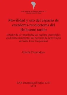 Movilidad y uso del espacio de cazadores-recolectores del holoceno tard�o (Gisela Cassiodoro)