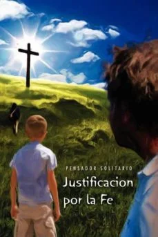 Justificacion por la fe (Pensador Solitario)
