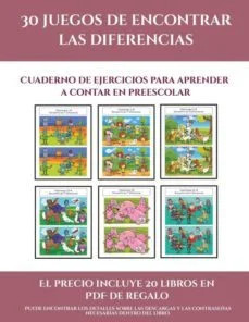 Cuaderno de ejercicios para aprender a contar en preescolar 30 juegos de encontrar las diferencias (Garcia Santiago)
