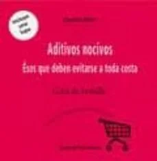 Aditivos nocivos: esos que deben evitarse a toda costa (Charles Wart)