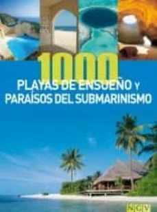 1000 playas de ensueño y paraisos del submarinismo (Vv.aa.)