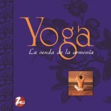 Yoga: la senda de la armonia (Vv.aa.)