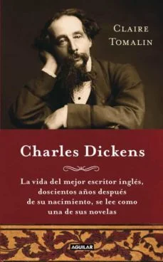 Charles dickens: MI vida (Claire Tomalin)