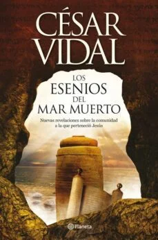 Los esenios del mar muerto (César Vidal)
