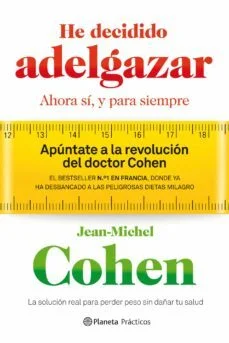 He decidido adelgazar. ahora si, y para siempre (Jean-Michel Cohen)