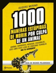 1000 maneras estupidas de morir por culpa de un animal (Isidoro Merino)