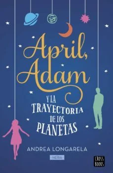 April, adam y la trayectoria de los planetas ebook (Andrea Longarela)