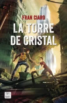 La torre de cristal (Fran Ciaro)