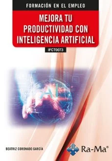 (Ifct0073) mejora tu productividad con inteligencia artificial (Beatriz Coronado Garcia)