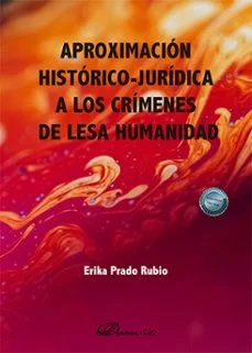 Aproximacion historico-juridica a los crimenes de lesa humanidad (Erika Prado Rubio)