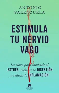 Estimula tu nervio vago (Antonio Valenzuela)