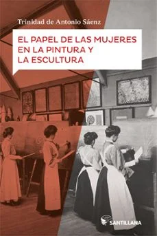 El papel de las mujeres en la pintura y la escultura (Trinidad De Antonio Saenz)