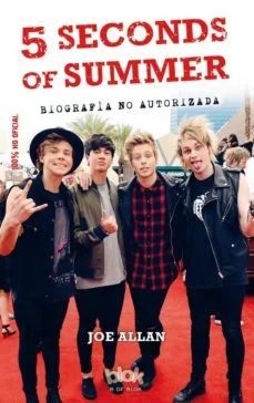 5 seconds of summer: biografía no autorizada (Joe Allan)