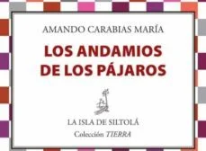 Los andamios de los pajaros (Amando Carabias María)