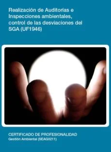 Realización de auditorias e inspecciones ambientales, control de las desviaciones del sga (uf1946) (Desconocido)