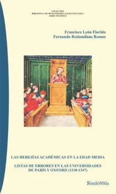 Las herejías académicas en la edad media listas de errores en las universidades de parís y oxford (1210-1347) (francisco; rodamilans ramos,fernando le