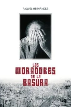 Los moradores de la basura (Raquel Hernandez)