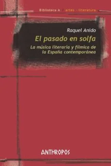 El pasado en solfa (Raquel Anido)