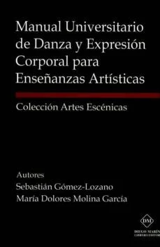 Manual universitario de danza y expresion corporal para enseñanza s artisticas (Vv.aa.)