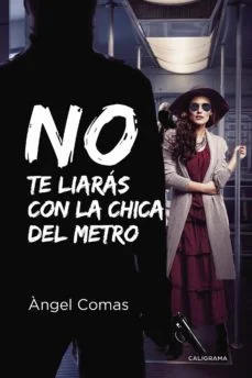No te liaras con la chica del metro (Àngel Comas)