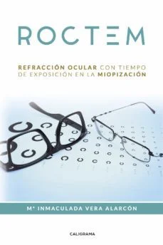 Roctem: refraccion ocular con tiempo de exposicion en la miopizacion (Mª Inmaculada Vera Alarcon)