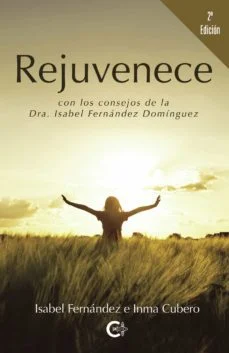 Rejuvenece (2ª edición) (Isabel Fernández E Inma Cubero)