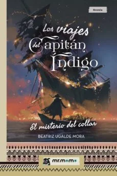 Los viajes del capitan indigo (Beatriz Ugalde Mora)