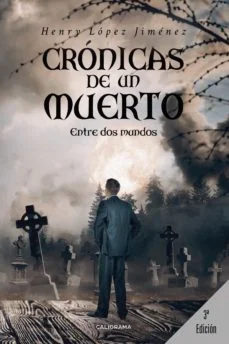 Crónicas de un muerto (Henry Lopez Jimenez)