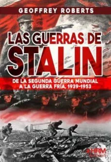 Las guerras de stalin (Geoffrey Roberts)