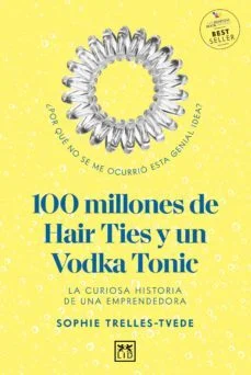 100 millones de hair ties y un vodka tonic (Sophie Trelles Tvede)