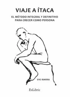 Viaje a itaca. el metodo integral y definitivo para crecer como persona (Eve Ibarra)