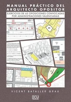 Manual práctico del arquitecto opositor (Vicent Bataller Grau)