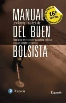 Manual del buen bolsista: todo lo que necesita saber para actuar en bolsa como verdadero profesional (José Antonio Fernández Hódar)