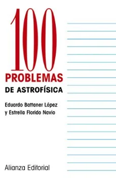 100 problemas de astrofisica (Estrella Florido Navio Y Eduardo Battaner)