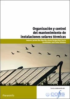 (Mf0845_3) organizacion y control del mantenimiento de instalacio nes solares termicas (Jacinto Diaz Marcilla Y Jesus Enrique Ruiz Garcia)