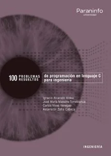 100 problemas resueltos de programacion en lenguaje C para ingenieria (Vv.aa.)