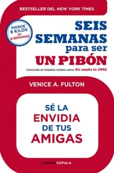 Seis semanas para ser un pibon (Venice A. Fulton)