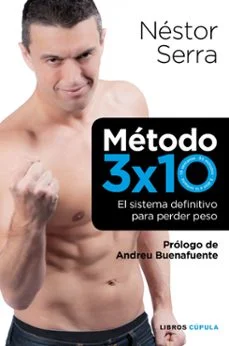 Metodo 3x10. el metodo definitivo para perder peso (Néstor Serra)