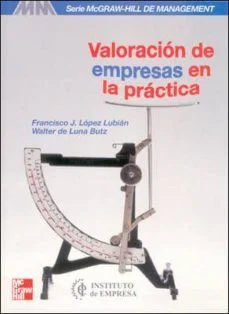 Valoracion de empresas en la practica (Francisco J. López Lubián Y Walter De Luna)