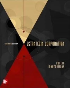 Estrategia corporativa: un enfoque basado en los recursos (David Collis)