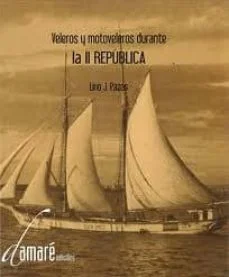 Veleros y motoveleros durante la II republica (Lino J. Pazos)