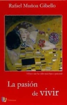 La pasión de vivir (Rafael Muñoa Gibello)
