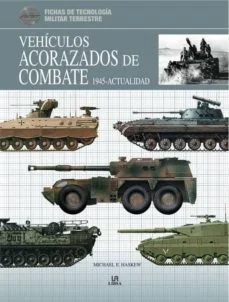 Vehiculos acorazados de combate 1945-actualidad (Michael E. Hskew)