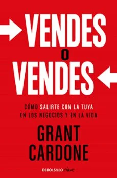 Vendes o vendes (Timothy Grant Cardone)