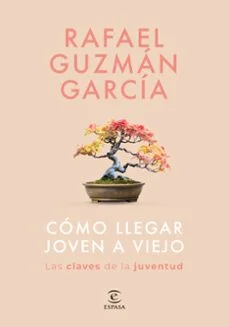 Cómo llegar joven a viejo (Rafael Guzmán García)