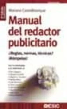 Manual del redactor publicitario: ¿reglas, normas, tecnicas? ¡rom pelas! (Mariano R. Castellblanque)