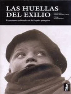 Las huellas del exilio (Antolin C. Sanchez Cuervo)