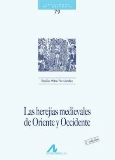 Las herejias medievales de oriente y occidente (Emilio Mitre Fernández)